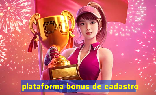 plataforma bonus de cadastro